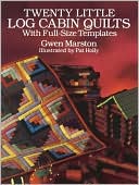 Twenty Little Log Cabin Quilts: With Full-Size Templates
