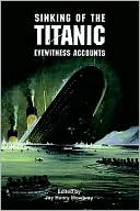 The Sinking of the Titanic: Eyewitness Accounts