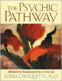 Psychic Pathway: A Workbook for Reawakening the Voice of Your Soul