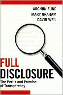 Full Disclosure: The Perils and Promise of Transparency