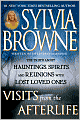 Visits from the Afterlife: The Truth about Hauntings, Spirits, and Reunions with Lost Loved Ones