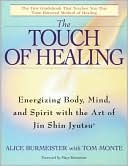 The Touch of Healing: Energizing the Body, Mind, and Spirit with Jin Shin Jyutsu
