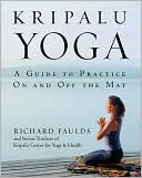download Kripalu Yoga : A Guide to Practice on and off the Mat book
