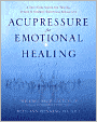 Acupressure for Emotional Healing: A Self-Care Guide for Trauma, Stress, and Common Emotional Imbalances
