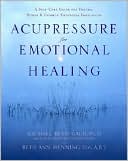 Acupressure for Emotional Healing: A Self-Care Guide for Trauma, Stress, and Common Emotional Imbalances