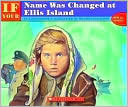 If Your Name Was Changed at Ellis Island