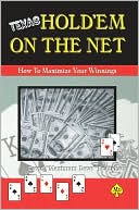 Texas Hold'em on the Net: How to Maximize Your Winnings