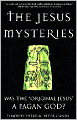 The Jesus Mysteries: Was the 