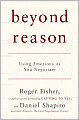 Beyond Reason: Using Emotions as You Negotiate