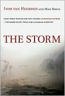 The Storm: What Went Wrong and Why During Hurricane Katrina -- The Inside Story from One Louisiana Scientist