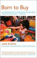 Born to Buy: A Groundbreaking Expose of a Marketing Culture That Makes Children 