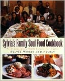 Sylvia's Family Soul Food Cookbook: From Hemingway, South Carolina, To Harlem