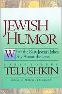 Jewish Humor: What the Best Jewish Jokes Say About the Jews