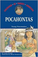 Pocahontas: Young Peacemaker (Childhood of Famous Americans Series)