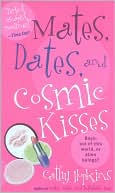 Mates, Dates, and Cosmic Kisses (Mates, Dates Series)