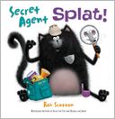 Secret Agent Splat. by Rob Scotton