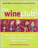 Wine Club: A Month-by-Month Guide to Learning about Wine with Friends