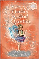 Zinnia's Magical Adventure : A Flower Fairy Chapter Book
