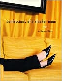 download Confessions of a Slacker Mom book