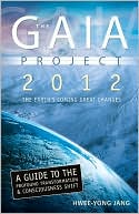 The Gaia Project: 2012; The Earth's Coming Great Changes