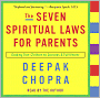 The Seven Spiritual Laws for Parents: Guiding Your Children to Success and Fulfillment