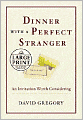 Dinner with a Perfect Stranger: An Invitation Worth Considering