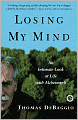 Losing My Mind: An Intimate Look at Life with Alzheimer's