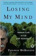 Losing My Mind: An Intimate Look at Life with Alzheimer's