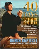 40 Days to Personal Revolution: A Breakthrough Program to Radically Change Your Body and Awaken the Sacred Within Your Soul