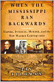 When the Mississippi Ran Backwards: Empire, Intrigue, Murder, and the New Madrid Earthquakes