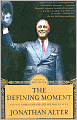 The Defining Moment: FDR's Hundred Days and the Triumph of Hope