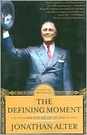 The Defining Moment by Jonathan Alter: Book Cover