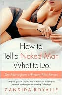download How to Tell a Naked Man What to Do : Sex Advice from a Woman Who Knows book