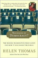 Watchdogs of Democracy?: The Waning Washington Press Corps and How It Has Failed the Public