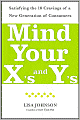 Mind Your X's and Y's: Satisfying the 10 Cravings of a New Generation of Consumers