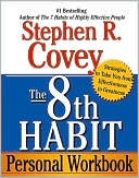 The 8th Habit Personal Workbook: Strategies to Take You from Effectiveness to Greatness