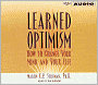 Learned Optimism: How to Change Your Mind and Your Life