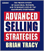 Advanced Selling Strategies: The Proven System of Sales Ideas, Methods, and Techniques Used by Top Salespeople Everywhere