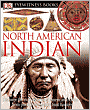 North American Indian (Eyewitness Books Series)