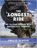 The Longest Ride: My Ten-Year 500,000 Mile Motorcycle Journey