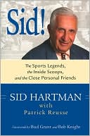 Sid! The Sports Legends, the Inside Scoops, and the Close Personal Friends