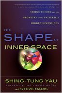 The Shape of Inner Space: String Theory and the Geometry of the Universe's Hidden Dimensions