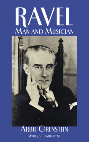 Ravel: Man and Musician