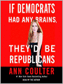 If Democrats Had Any Brains, They'd Be Republicans