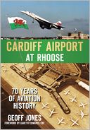 Cardiff Airport at Rhoose: 70 Years of Aviation History
