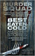 Best Eaten Cold and Other Stories: A Murder Squad Anthology