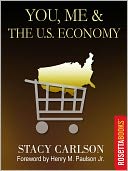 You, Me & The US Economy: A Plainspoken Story of Financial Crisis