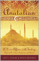 Anatolian Days and Nights: A Love Affair with Turkey, Land of Dervishes, Goddesses, and Saints
