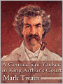 A Connecticut Yankee in King Arthur's Court (fully illustrated)