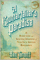 A Counterfeiter's Paradise: The Wicked Lives and Surprising Adventures of Three Early American Moneymakers
